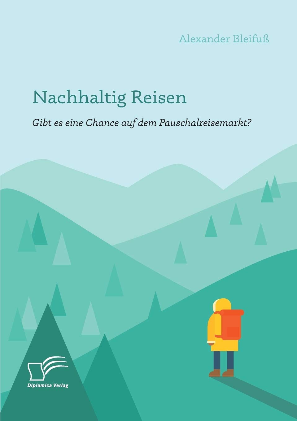 Nachhaltig Reisen: Gibt es eine Chance auf dem Pauschalreisemarkt? Law