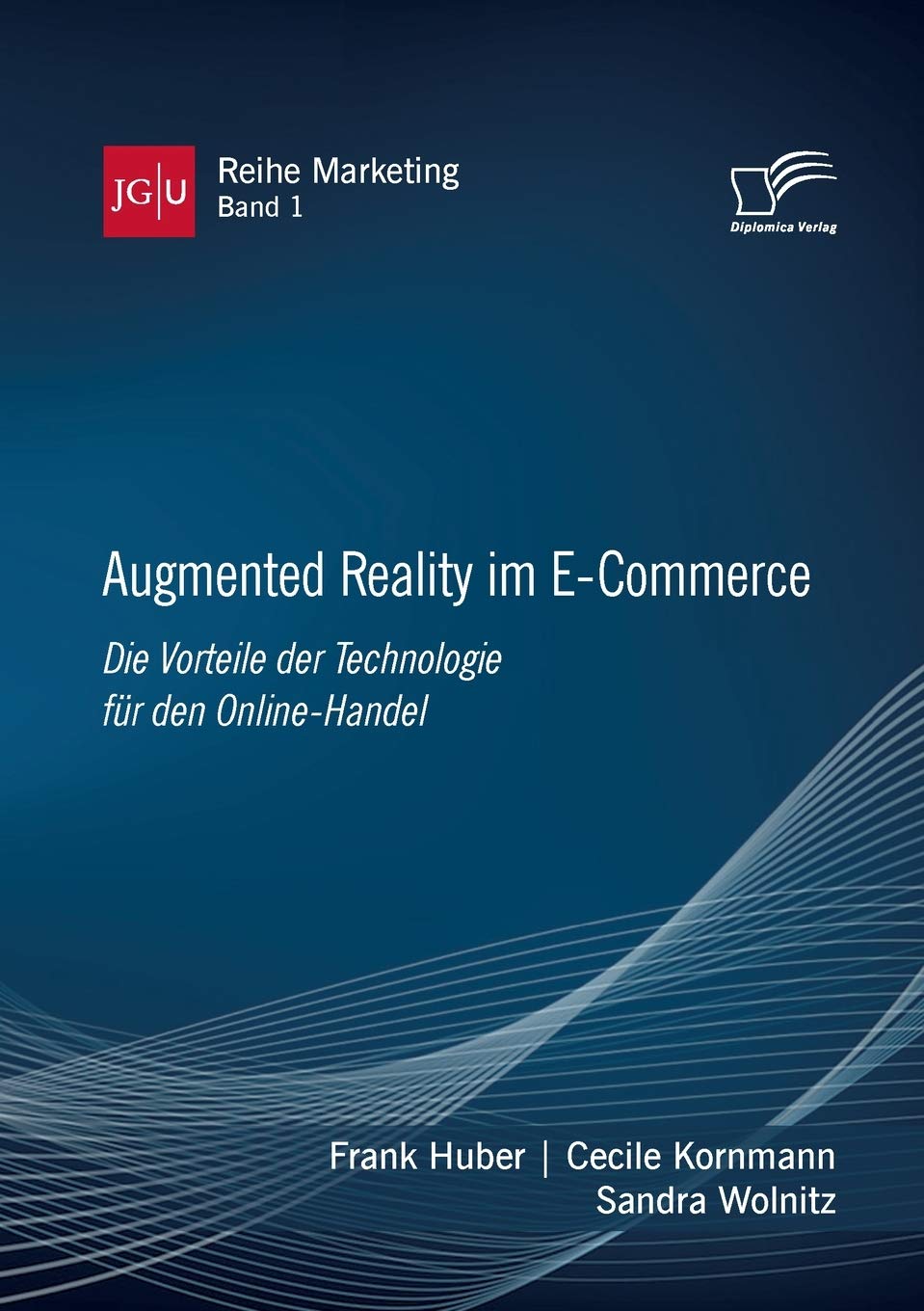 Augmented Reality im E-Commerce. Die Vorteile der Technologie für den Online-Handel Business, Finance & Career