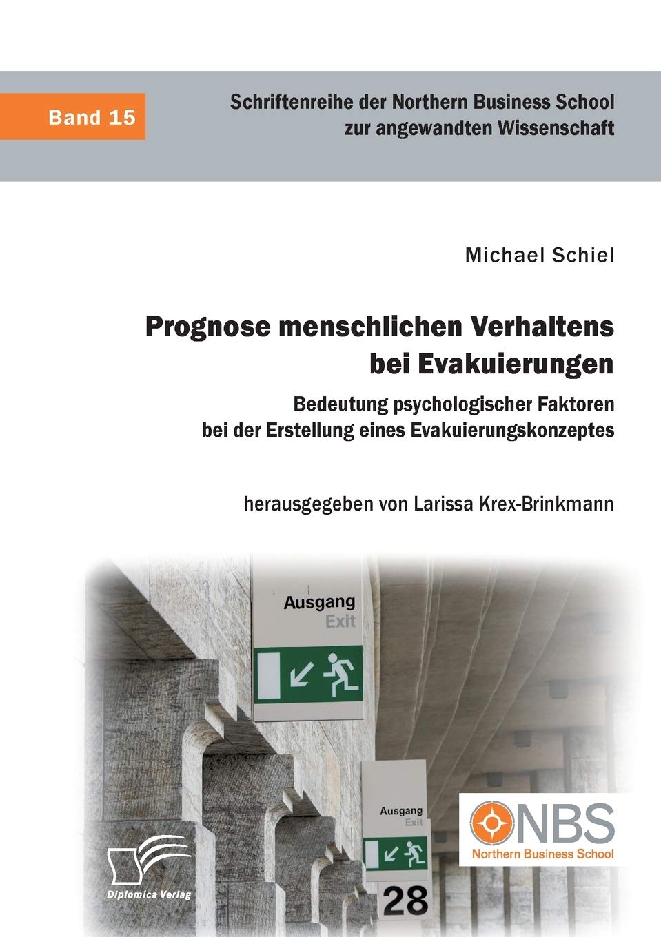 Prognose menschlichen Verhaltens bei Evakuierungen: Bedeutung psychologischer Faktoren bei der Erstellung eines Evakuierungskonzeptes General education