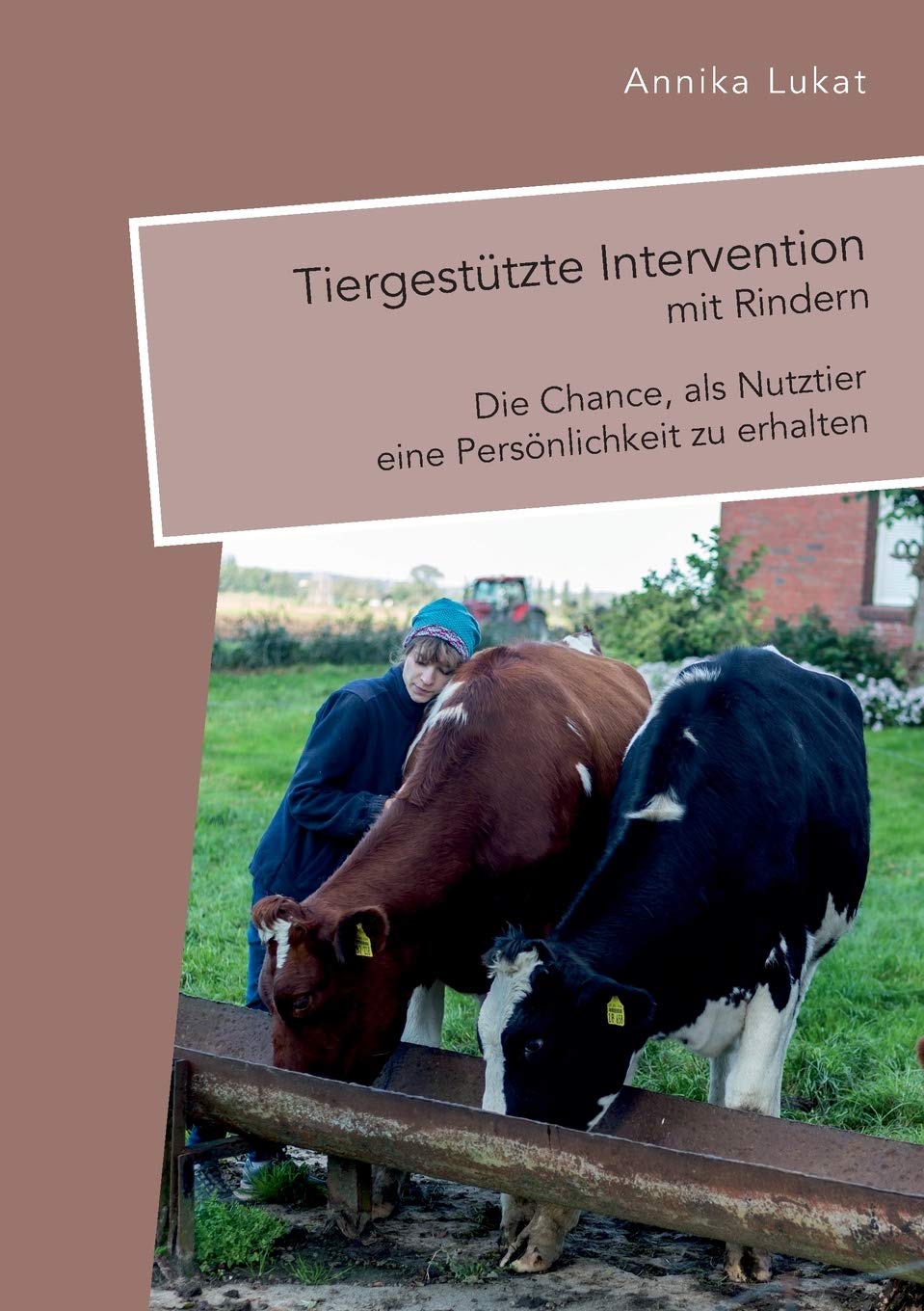 Tiergestützte Intervention mit Rindern: Die Chance, als Nutztier eine Persönlichkeit zu erhalten Medicine