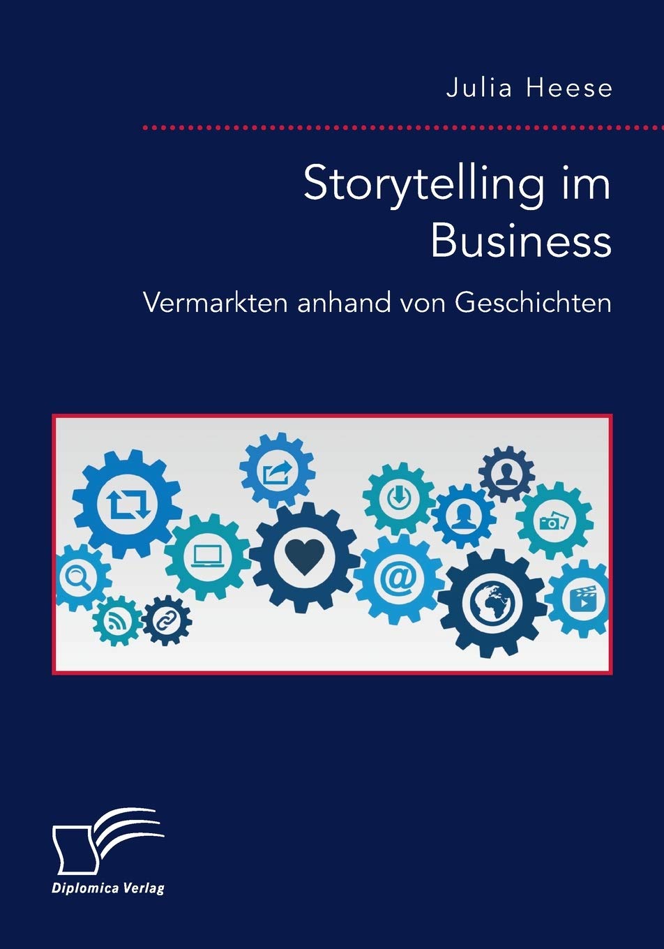 Storytelling im Business. Vermarkten anhand von Geschichten Law