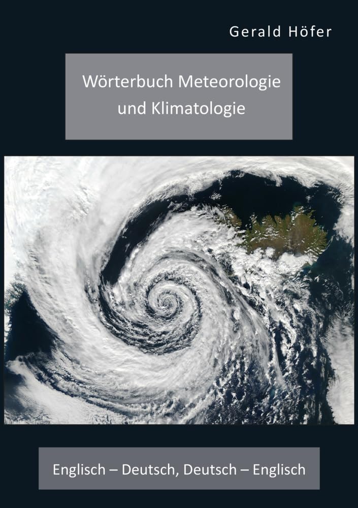 Wörterbuch Meteorologie und Klimatologie. Englisch – Deutsch, Deutsch – Englisch Geology & Geography