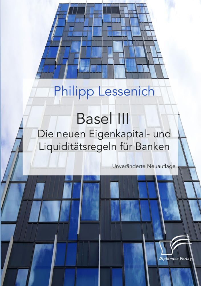 Basel III: Die neuen Eigenkapital- und Liquiditätsregeln für Banken: Unveränderte Neuausgabe Law