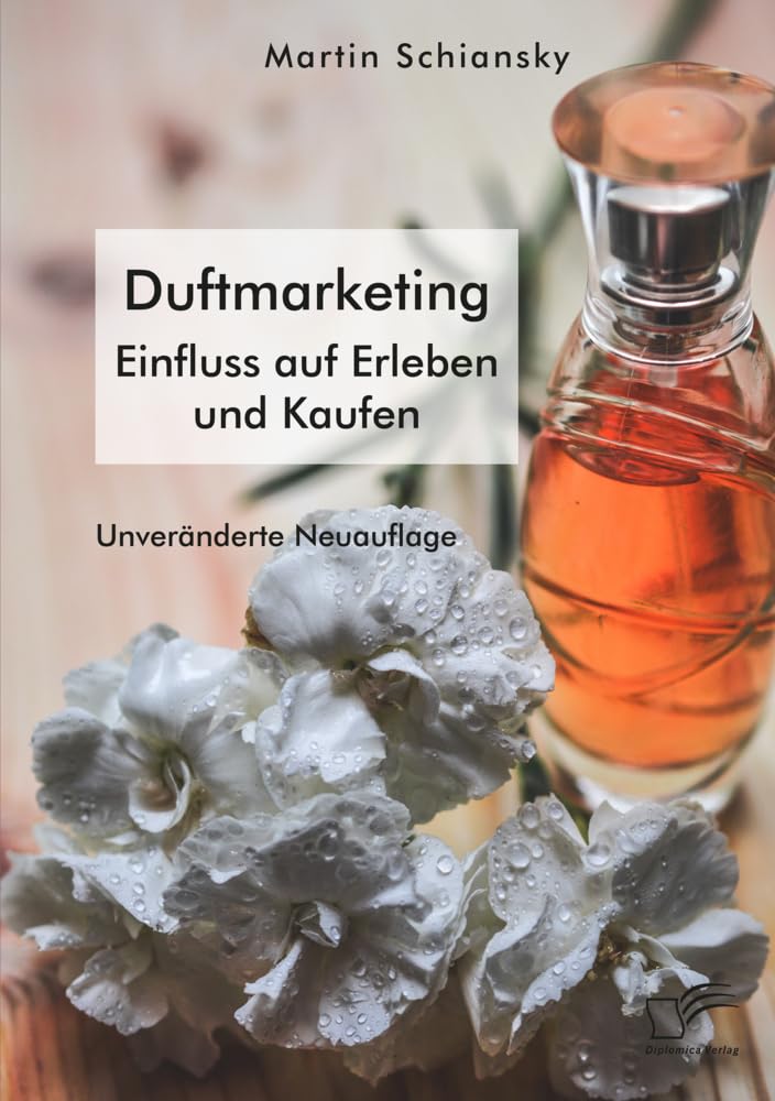 Mit allen Sinnen: Duftmarketing. Einfluss auf Erleben und Kaufen: Unveränderte Neuausgabe Medicine