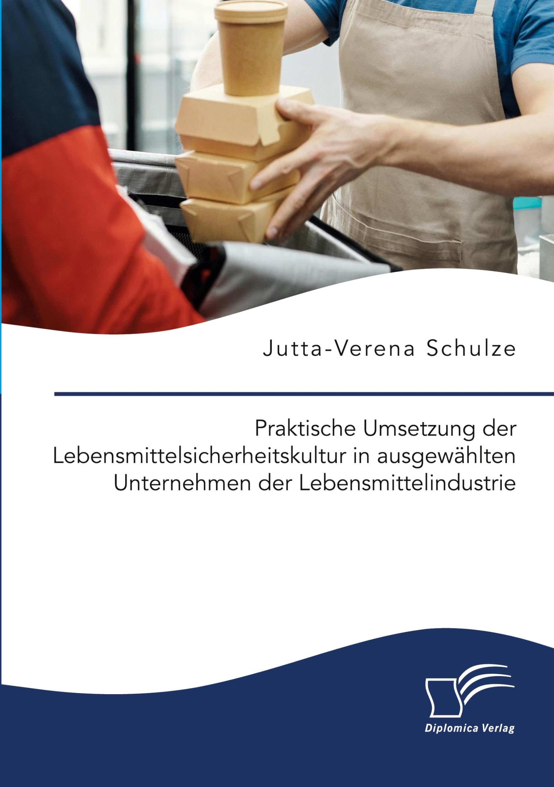 Praktische Umsetzung der Lebensmittelsicherheitskultur in ausgewählten Unternehmen der Lebensmittelindustrie Law