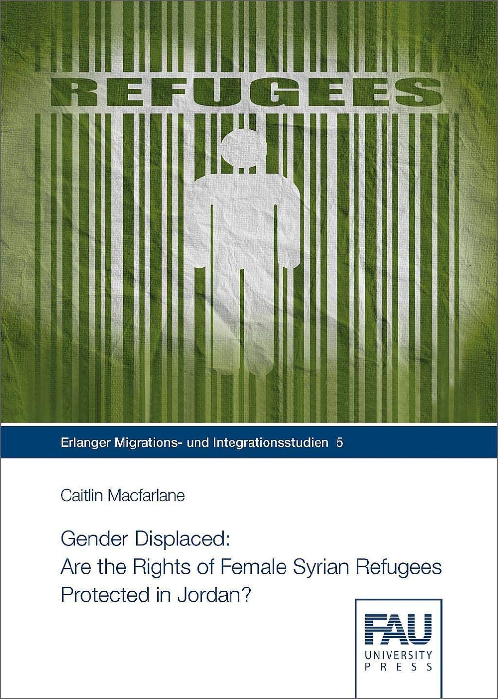 Gender Displaced: Are the Rights of Female Syrian Refugees Protected in Jordan? Law