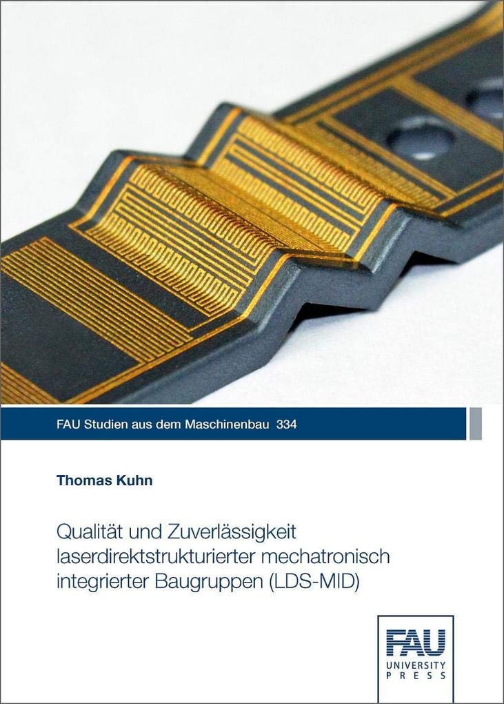 Qualität und Zuverlässigkeit laserdirektstrukturierter mechatronisch integrierter Baugruppen (LDS-MID) Business & Technology