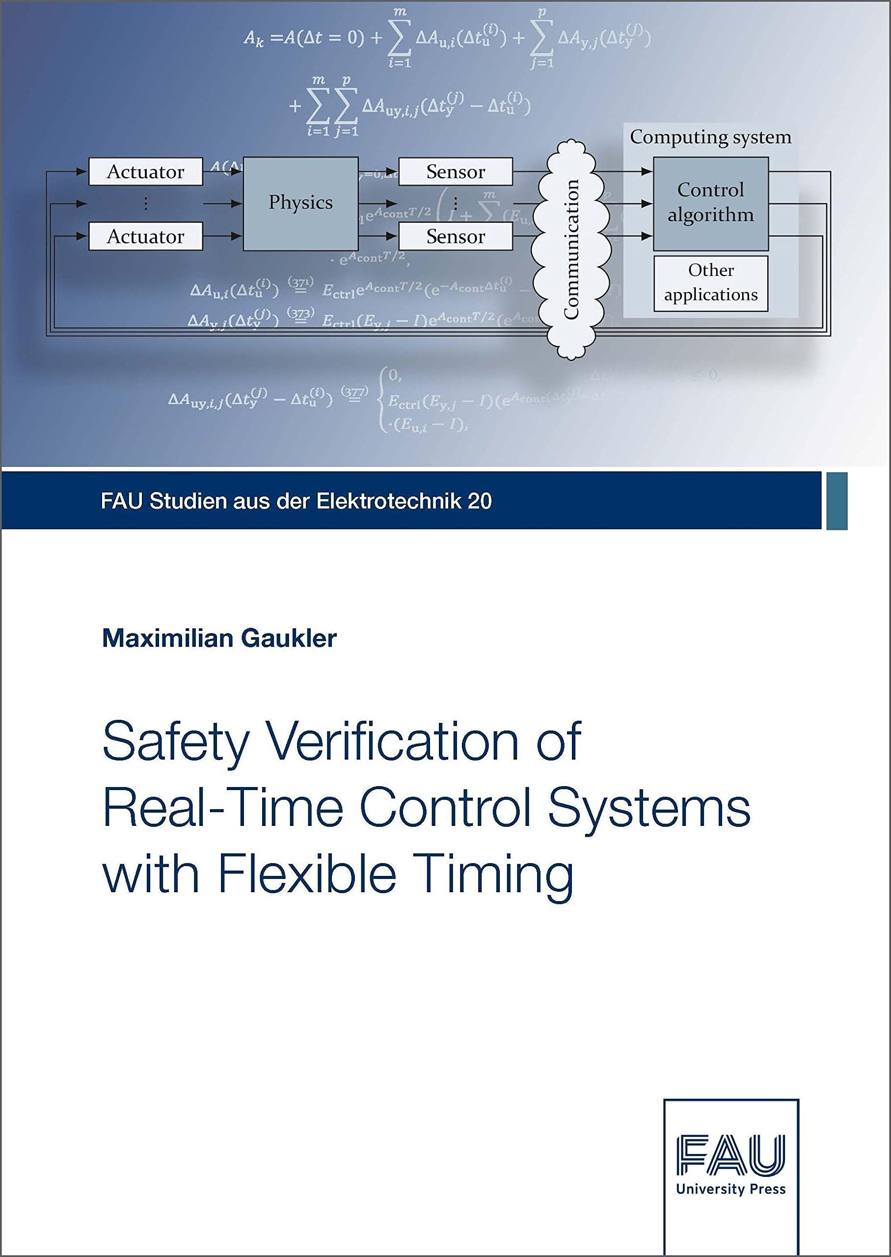 Safety Verification of Real-Time Control Systems with Flexible Timing (FAU Studien aus der Elektrotechnik) Business & Technology
