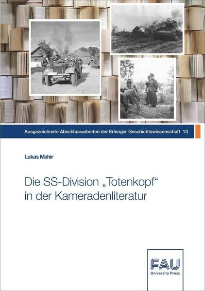 Die SS-Division "Totenkopf" in der Kameradenliteratur German history