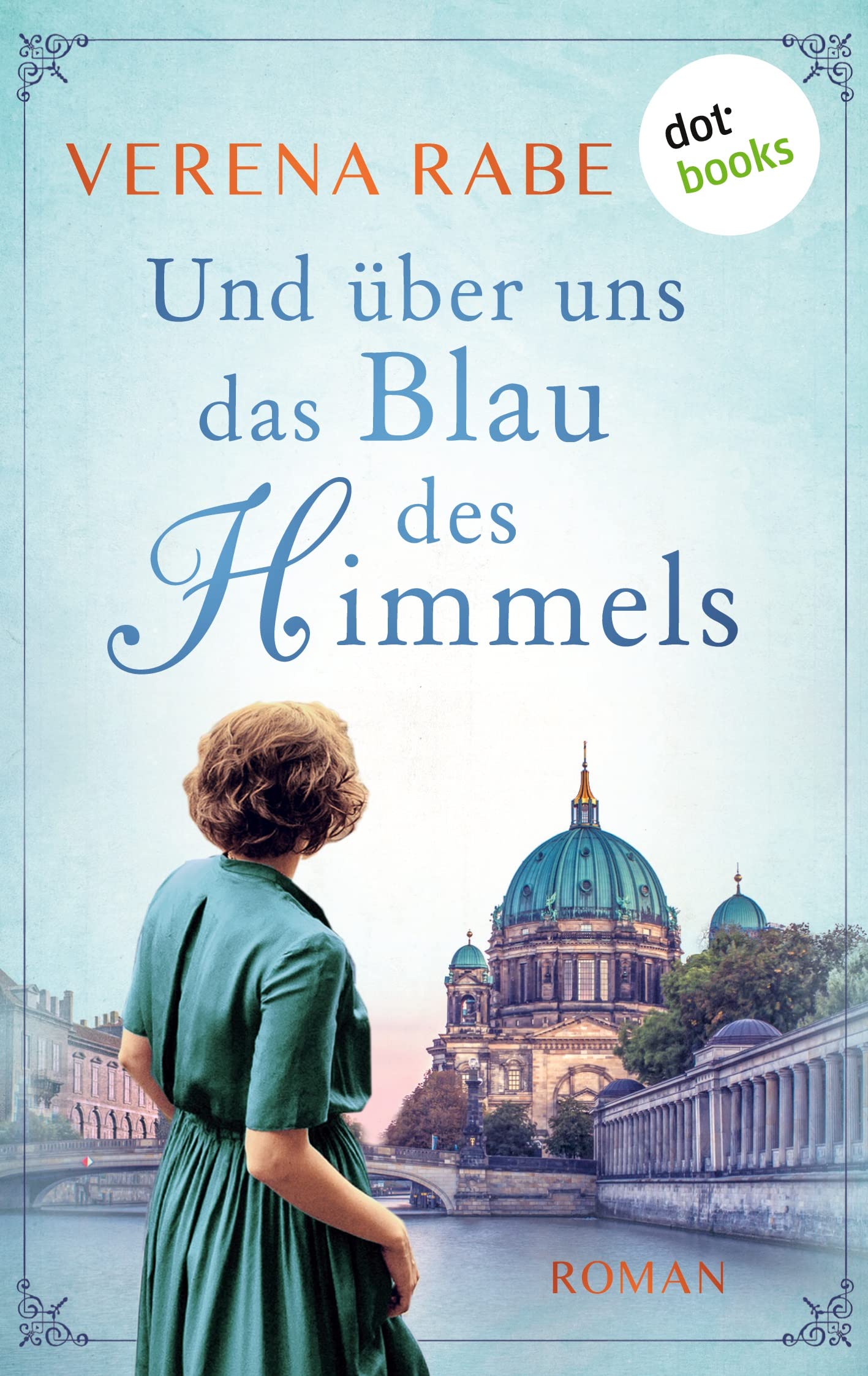Und über uns das Blau des Himmels book
