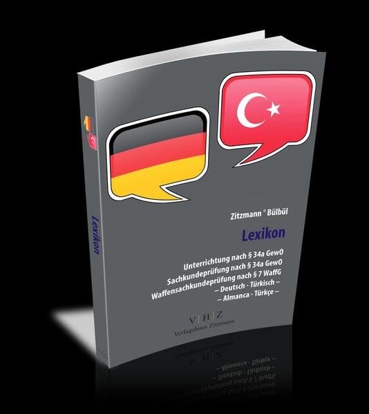 Lexikon Unterrichtung nach § 34a GewO Sachkundeprüfung nach § 34a GewO Waffensachkundeprüfung nach § 7 WaffG - Deutsch - Türkisch - General education