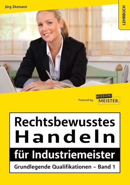 Rechtsbewusstes Handeln für Industriemeister - Grundlegende Qualifikationen - Band 1 Law