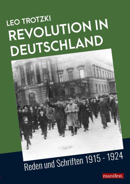 Revolution in Deutschland: Reden und Schriften 1915 - 1924 (Dokumente der Arbeiterbewegung) Law