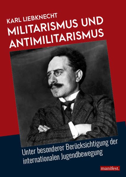 Militarismus und Antimilitarismus: Unter besonderer Berücksichtigung der internationalen Jugendbewegung (Marxistische Schriften) Books