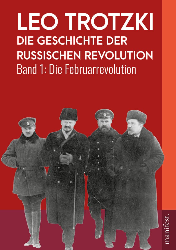 Die Geschichte der Russischen Revolution: Band 1: Die Februarrevolution (Geschichte des Widerstands) Social Sciences