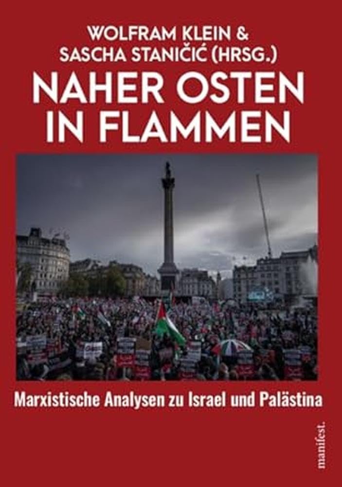 Naher Osten in Flammen: Marxistische Analysen zu Israel und Palästina Science Books
