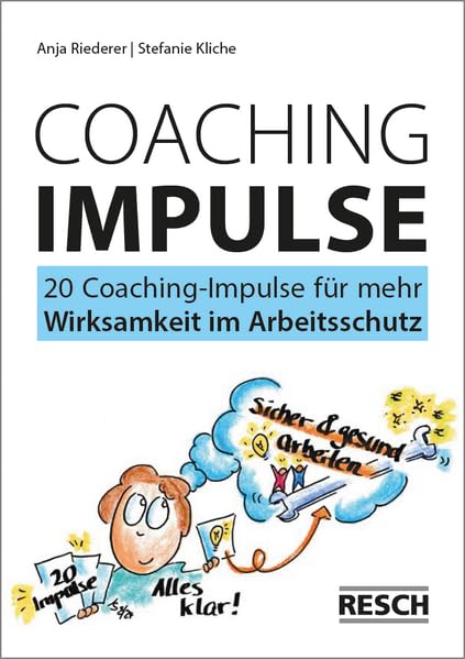 20 Coaching-Impulse für mehr Wirksamkeit im Arbeitsschutz Business, Finance & Career