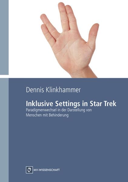 Inklusive Settings in Star Trek: Paradigmenwechsel in der Darstellung von Menschen mit Behinderung (Beiträge zur Bildungssoziologie) Law