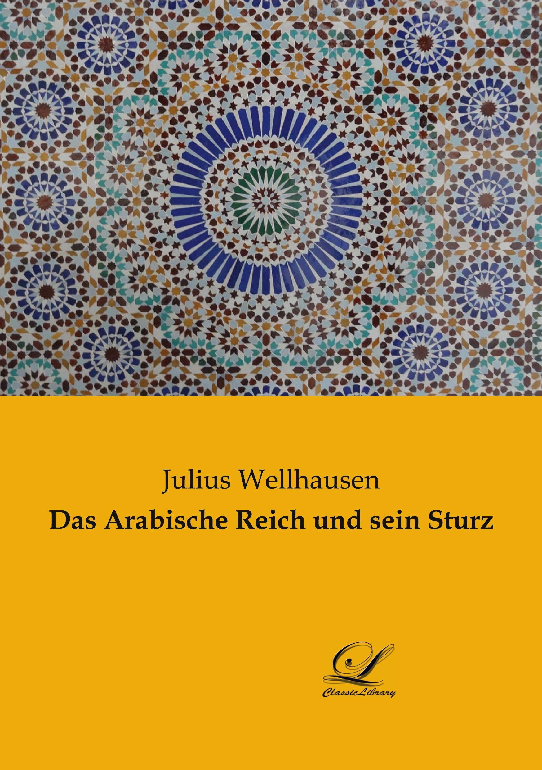Das Arabische Reich und sein Sturz Politics & History