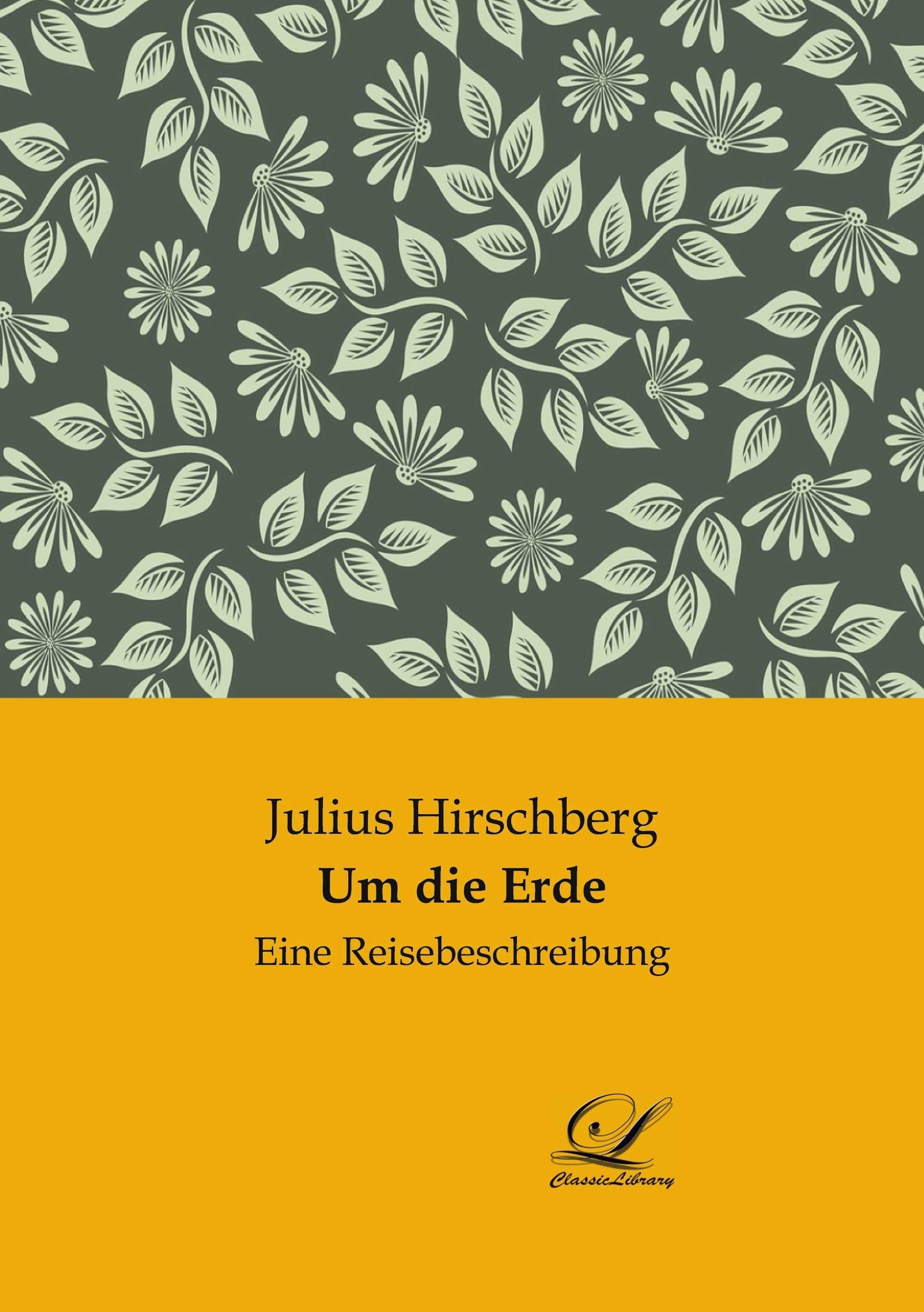 Um die Erde: Eine Reisebeschreibung Leisure, Home & Garden