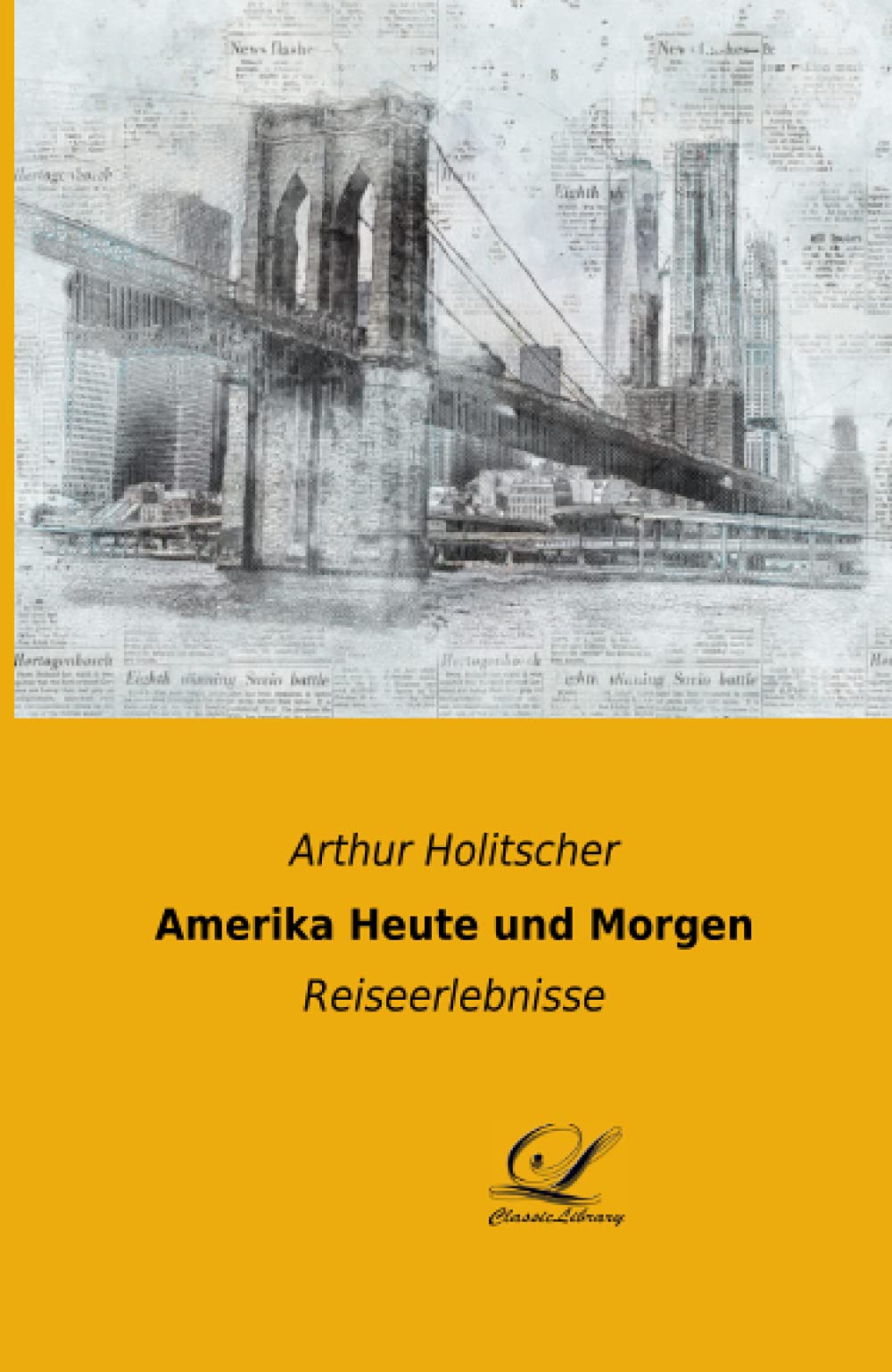 Amerika Heute und Morgen: Reiseerlebnisse Leisure, Home & Garden