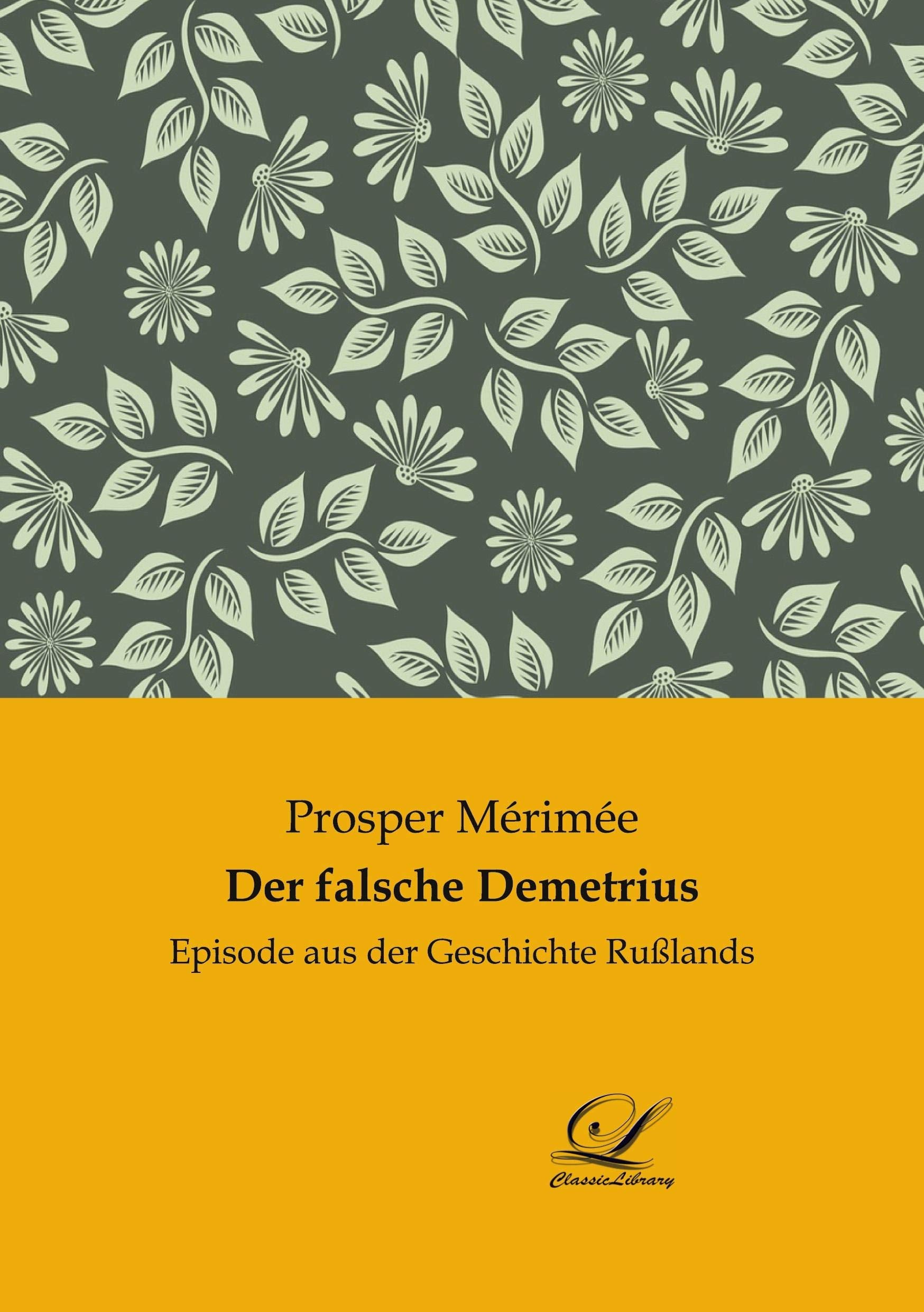 Der falsche Demetrius: Episode aus der Geschichte Rußlands Politics & History