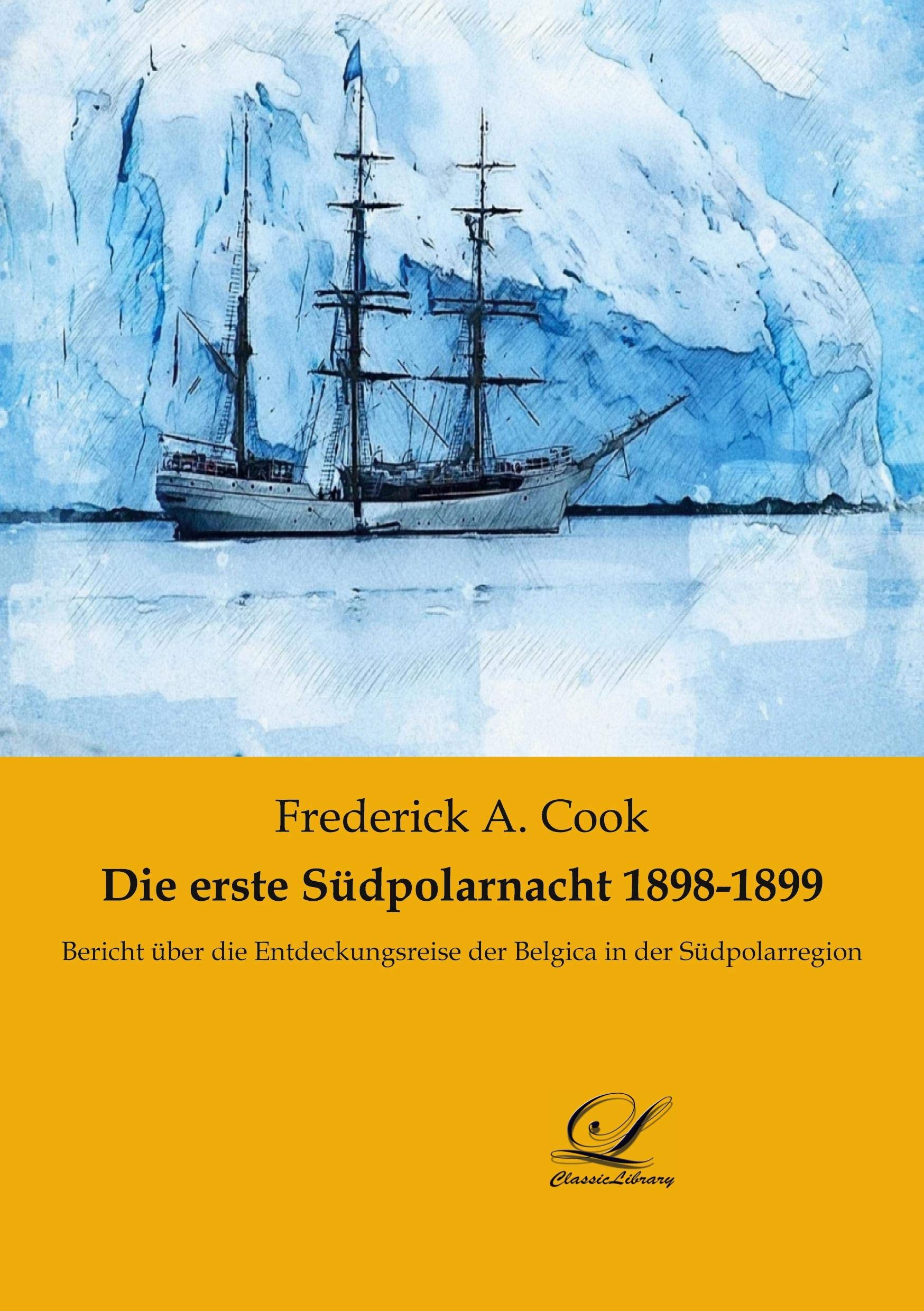 Die erste Südpolarnacht 1898-1899: Bericht über die Entdeckungsreise der Belgica in der Südpolarregion Leisure, Home & Garden