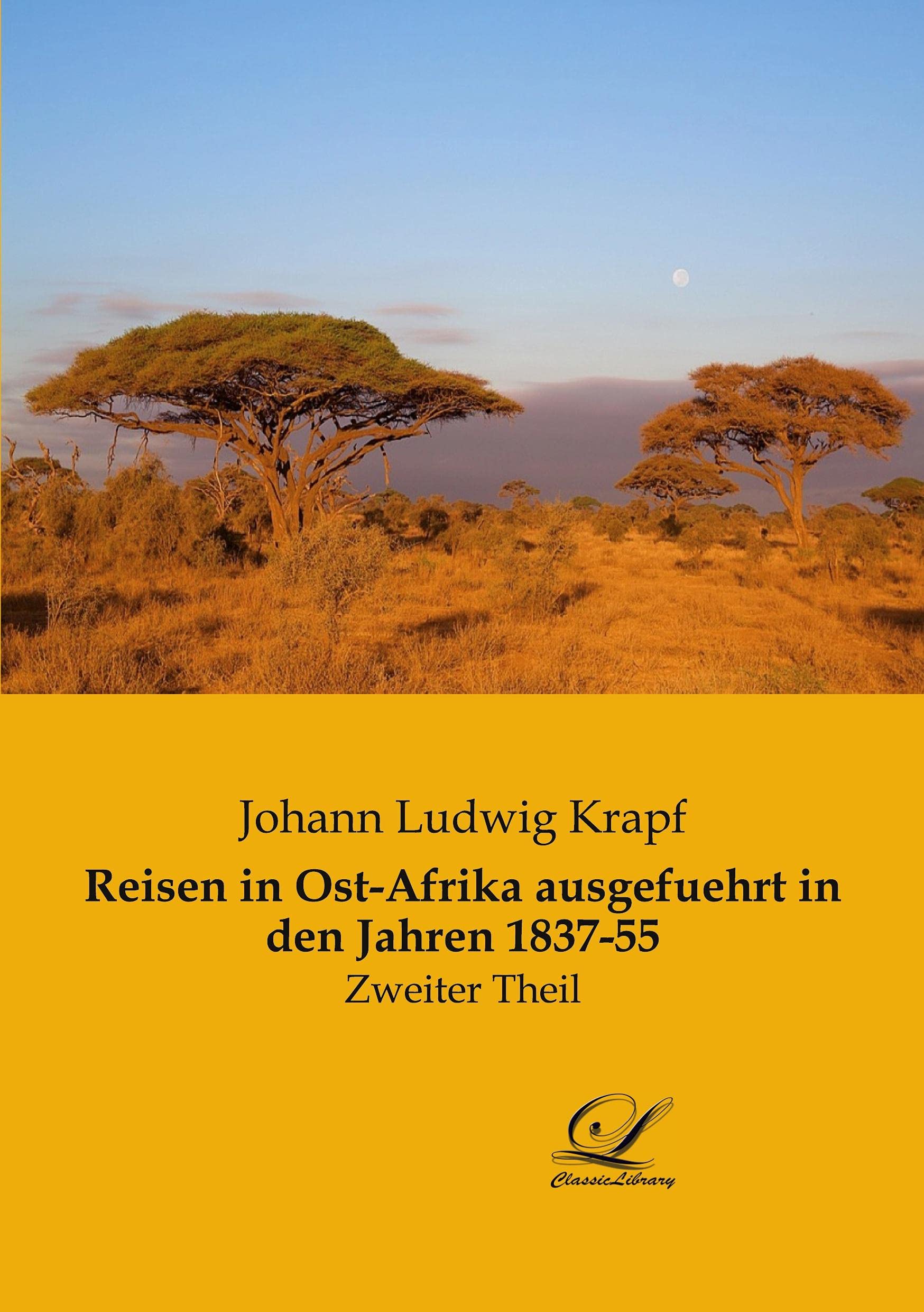 Reisen in Ost-Afrika ausgefuehrt in den Jahren 1837-55: Zweiter Theil Leisure, Home & Garden