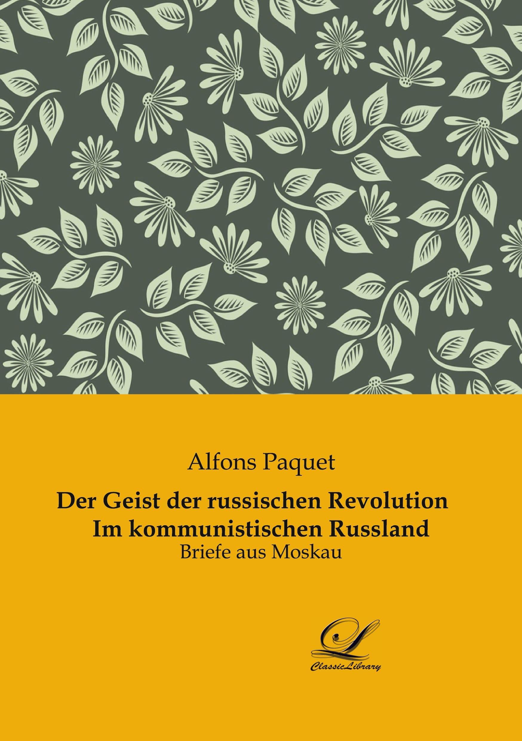 Der Geist der russischen Revolution Im kommunistischen Russland: Briefe aus Moskau Leisure, Home & Garden