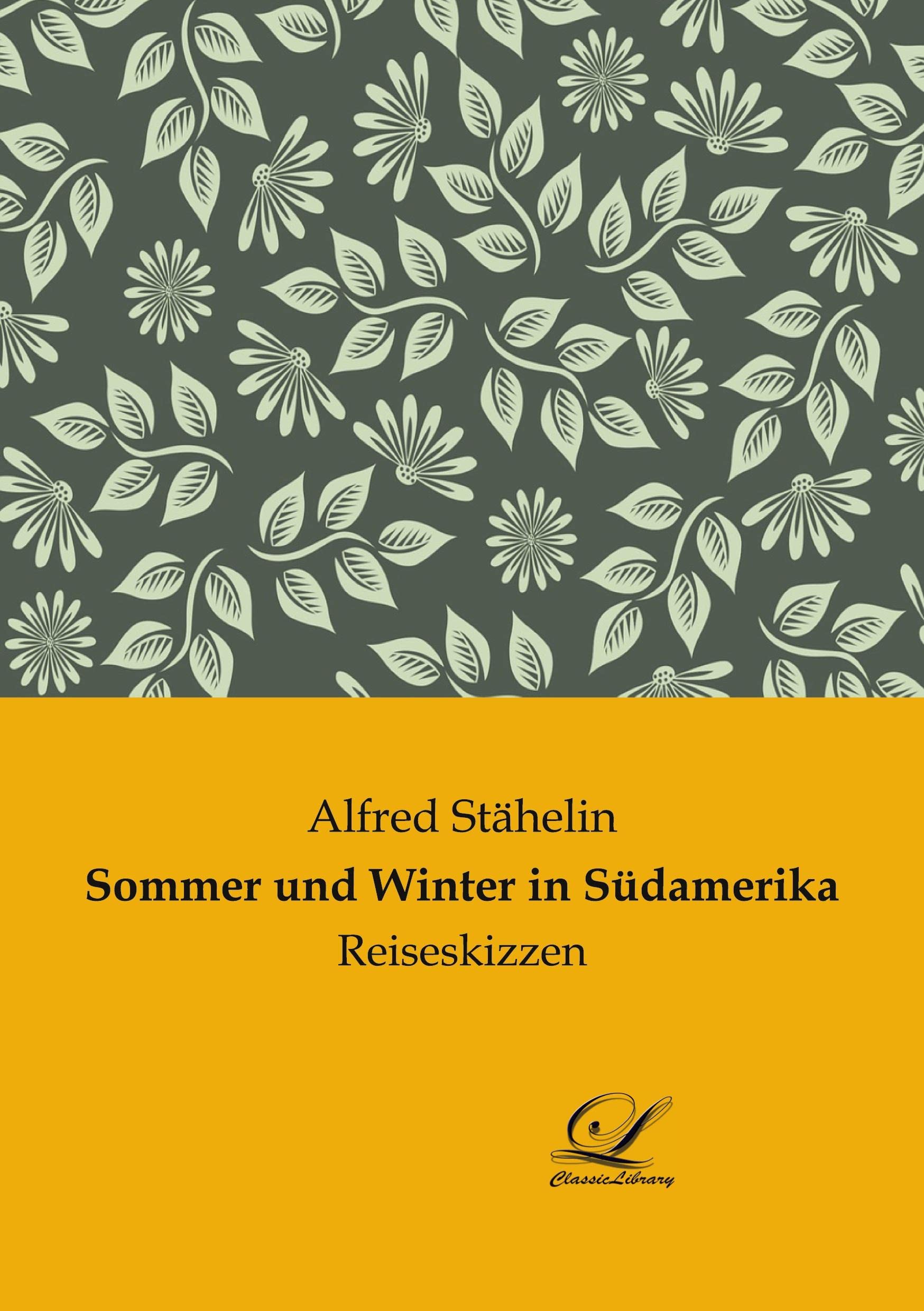 Sommer und Winter in Südamerika: Reiseskizzen Leisure, Home & Garden