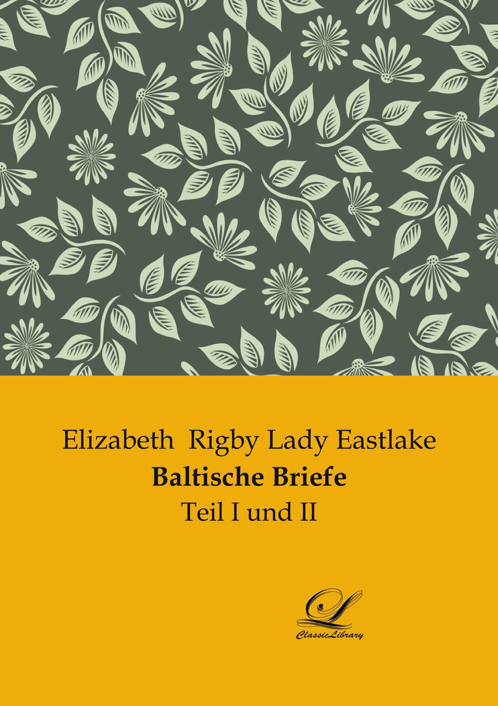 Baltische Briefe: Teil I und II Leisure, Home & Garden
