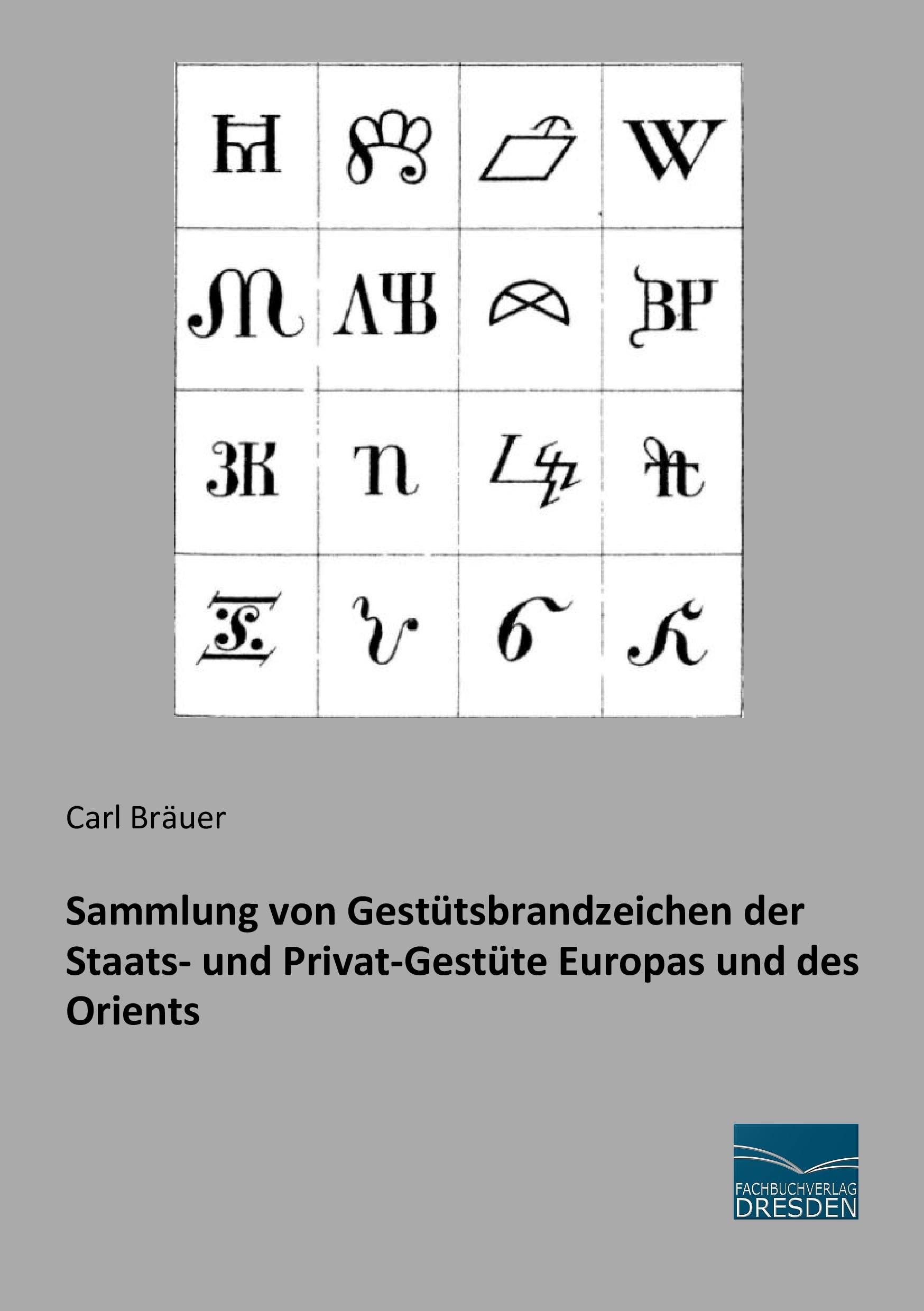 Sammlung von Gestuetsbrandzeichen der Gestuete Europas und des Orients Pets