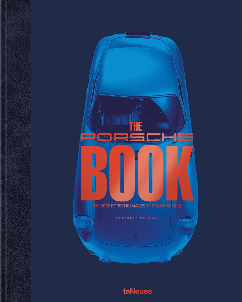 The Porsche Book, Extended Edition: The Best Porsche Images by Frank M. Orel book