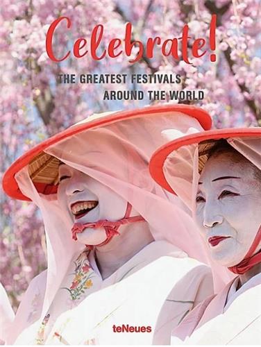 Celebrate ! : The Greatest Festivals around the World Travel
