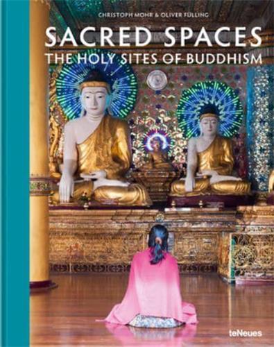 Sacred Spaces The Holy Sites of Buddhism Travel