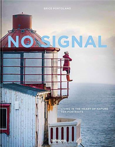 No Signal Living in the Heart of Nature Ten Portraits Books