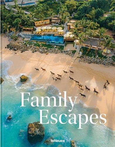 Family Escapes : A Love Letter to the Most Beautiful Family Friendly Hotels Photography