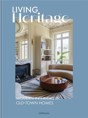 Living Heritage : Modern Interiors in Old-Town Homes book