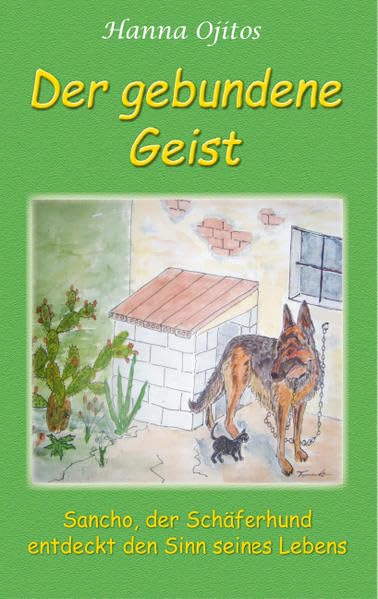 Der gebundene Geist; Sancho, der Schäferhund entdeckt den Sinn seines Lebens Contemporary literature