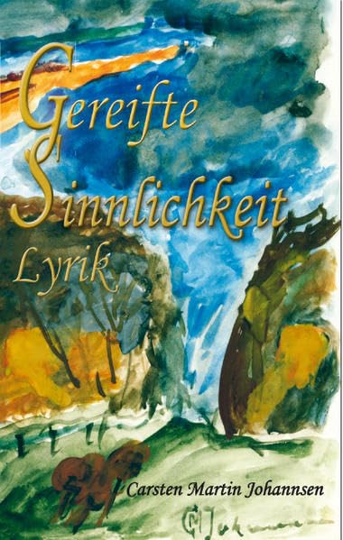 Gereifte Sinnlichkeit: Lyrik Poetry