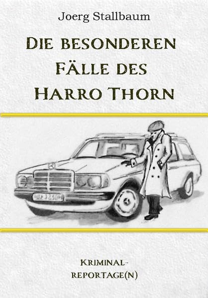 Die besonderen Fälle des Harro Thorn: Kriminalreportage(n) Contemporary literature