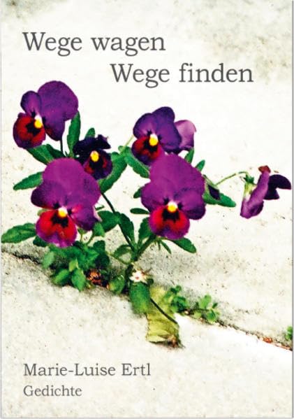 Wege wagen - Wege finden. Gedichte Poetry