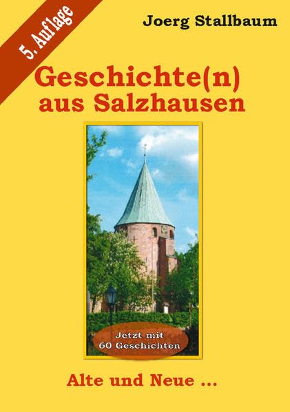 Geschichte (n) aus Salzhausen: Alte und Neue ... ( 5. Aufl.) Fiction