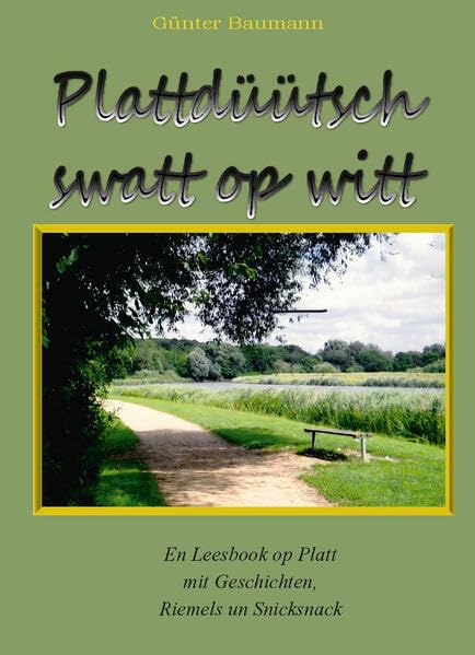 Plattdüütsch swatt op witt: Een Leesbook op Platt mit Geschichten, Riemeld un Snicksnack Poetry