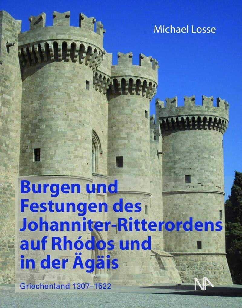 Burgen und Festungen des Johanniter-Ritterordens auf Rhodos und in der Ägäis (Griechenland 1307-1522) General education