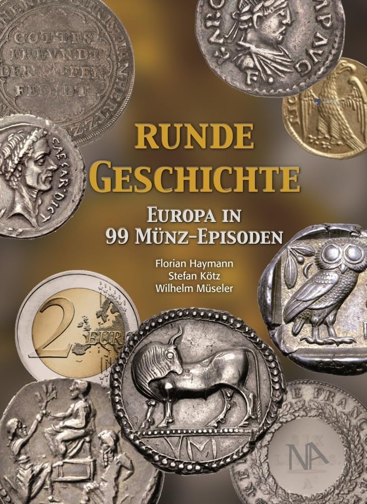 Runde Geschichte: Europa in 99 Münz-Episoden Natural Sciences