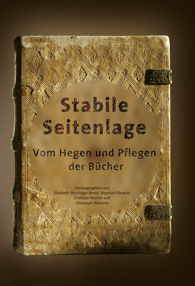 Stabile Seitenlage: Vom Hegen und Pflegen der Bücher (Veröffentlichungen der Bibliotheken der Stadt Mainz) Law