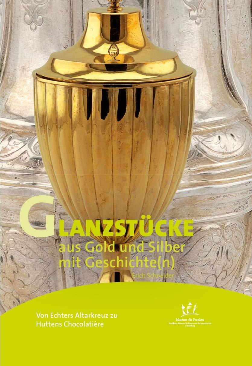 Von Echters Altarkreuz zu Huttens Chocolatière – Glanzstücke aus Gold und Silber mit Geschichte(n) Photography