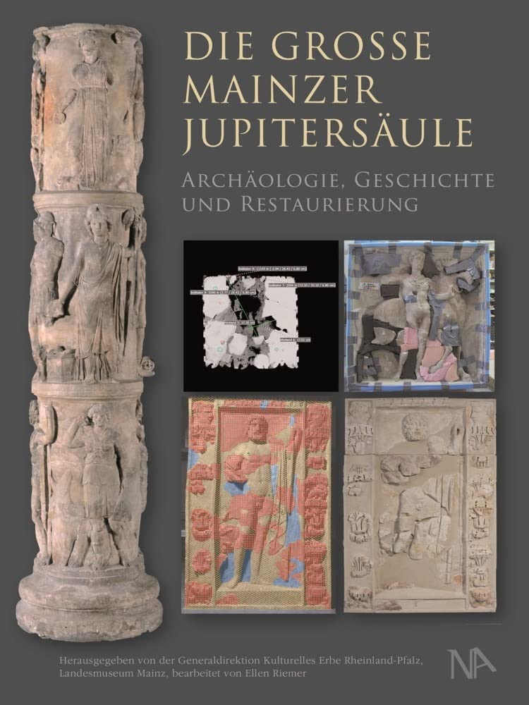 Die Große Mainzer Jupitersäule: Archäologie, Geschichte und Restaurierung Natural Sciences
