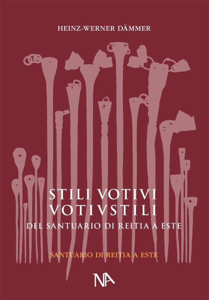 Die Votivstili aus dem Reitia-Heiligtum von Este Natural Sciences